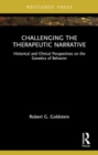 Challenging the Therapeutic Narrative : Historical and Clinical Perspectives on the Genetics of Behavior - Book