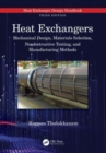 Heat Exchangers : Mechanical Design, Materials Selection, Nondestructive Testing, and Manufacturing Methods - Book