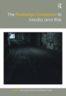 The Routledge Companion to Media and Risk - Book