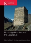 Routledge Handbook of the Caucasus - Book