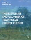 The Routledge Encyclopedia of Traditional Chinese Culture - Book