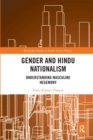 Gender and Hindu Nationalism : Understanding Masculine Hegemony - Book