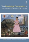 The Routledge Companion to Transnational American Studies - Book
