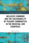 Inclusive Commons and the Sustainability of Peasant Communities in the Medieval Low Countries - Book