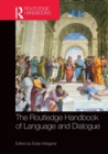 The Routledge Handbook of Language and Dialogue - Book