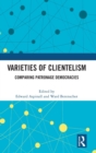 Varieties of Clientelism : Comparing Patronage Democracies - Book