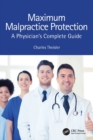 Maximum Malpractice Protection : A Physician’s Complete Guide - Book