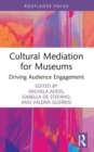 Cultural Mediation for Museums : Driving Audience Engagement - Book