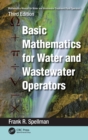 Mathematics Manual for Water and Wastewater Treatment Plant Operators : Basic Mathematics for Water and Wastewater Operators - Book