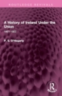 A History of Ireland Under the Union : 1801-1922 - Book