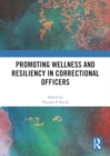 Promoting Wellness and Resiliency in Correctional Officers - Book