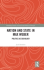 Nation and State in Max Weber : Politics as Sociology - Book