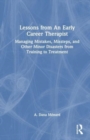 Lessons from An Early Career Therapist : Managing Mistakes, Missteps, and Other Minor Disasters - Book