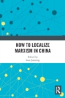 How to Localize Marxism in China - Book
