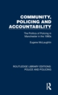 Community, Policing and Accountability : The Politics of Policing in Manchester in the 1980s - Book