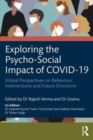 Exploring the Psycho-Social Impact of COVID-19 : Global Perspectives on Behaviour, Interventions and Future Directions - Book