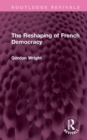 The Reshaping of French Democracy - Book