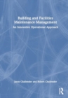 Building and Facilities Maintenance Management : An Innovative Operational Approach - Book