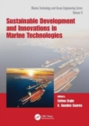 Sustainable Development and Innovations in Marine Technologies : Proceedings of the 19th International Congress of the International Maritime Association of the Mediterranean (IMAM 2022), Istanbul, Tu - Book