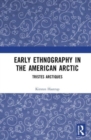 Early Ethnography in the American Arctic : Tristes Arctiques - Book