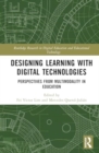 Designing Learning with Digital Technologies : Perspectives from Multimodality in Education - Book