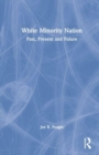 White Minority Nation : Past, Present and Future - Book