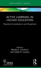 Active Learning in Higher Education : Theoretical Considerations and Perspectives - Book