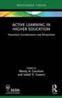 Active Learning in Higher Education : Theoretical Considerations and Perspectives - Book