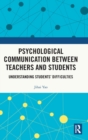 Psychological Communication Between Teachers and Students : Understanding Students’ Difficulties - Book