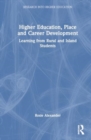 Higher Education, Place and Career Development : Learning from Rural and Island Students - Book