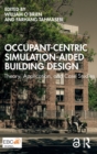 Occupant-Centric Simulation-Aided Building Design : Theory, Application, and Case Studies - Book