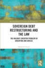 Sovereign Debt Restructuring and the Law : The Holdout Creditor Problem in Argentina and Greece - Book