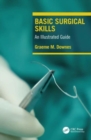 Basic Surgical Skills : An Illustrated Guide - Book