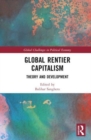 Global Rentier Capitalism : Theory and Development - Book