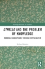 Othello and the Problem of Knowledge : Reading Shakespeare through Wittgenstein - Book