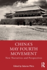 China's May Fourth Movement : New Narratives and Perspectives - Book