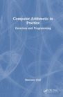 Computer Arithmetic in Practice : Exercises and Programming - Book