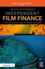 Independent Film Finance : A Research-Based Guide to Funding Your Movie - Book
