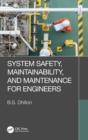 System Safety, Maintainability, and Maintenance for Engineers - Book