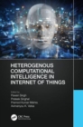 Heterogenous Computational Intelligence in Internet of Things - Book