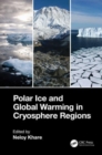 Polar Ice and Global Warming in Cryosphere Regions - Book