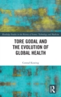 Tore Godal and the Evolution of Global Health - Book