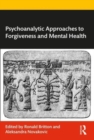 Psychoanalytic Approaches to Forgiveness and Mental Health - Book