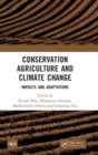 Conservation Agriculture and Climate Change : Impacts and Adaptations - Book