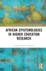 African Epistemologies in Higher Education Research - Book