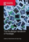 The Routledge Handbook of Nostalgia - Book