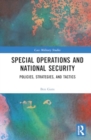 Special Operations and National Security : Policies, Strategies, and Tactics - Book