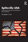 Splitsville USA : A Democratic Argument for Breaking Up the United States - Book