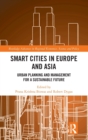 Smart Cities in Europe and Asia : Urban Planning and Management for a Sustainable Future - Book