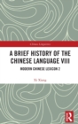 A Brief History of the Chinese Language VIII : Modern Chinese Lexicon 2 - Book